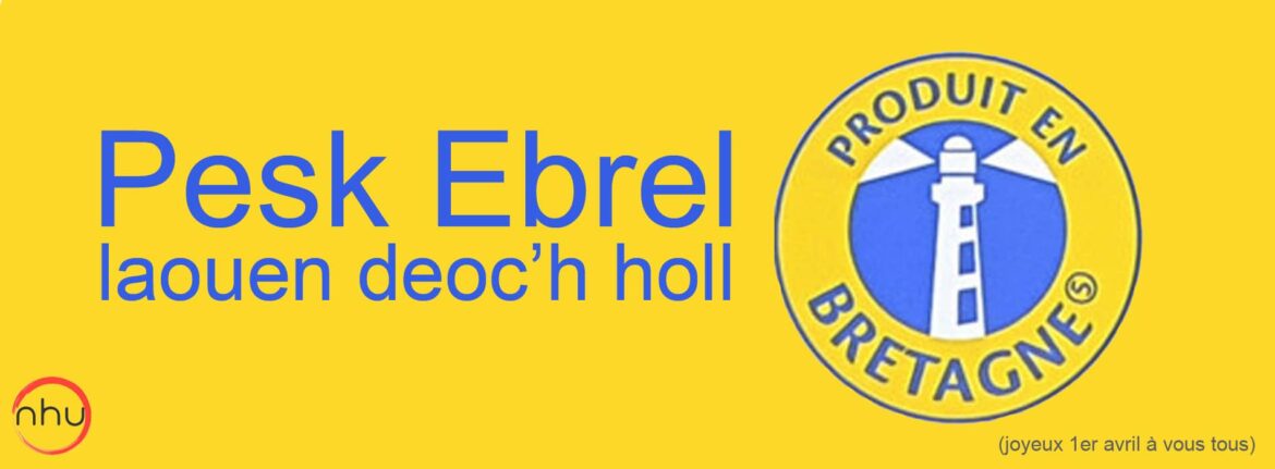 pesk ebrel 1er avril Produit en Bretagne