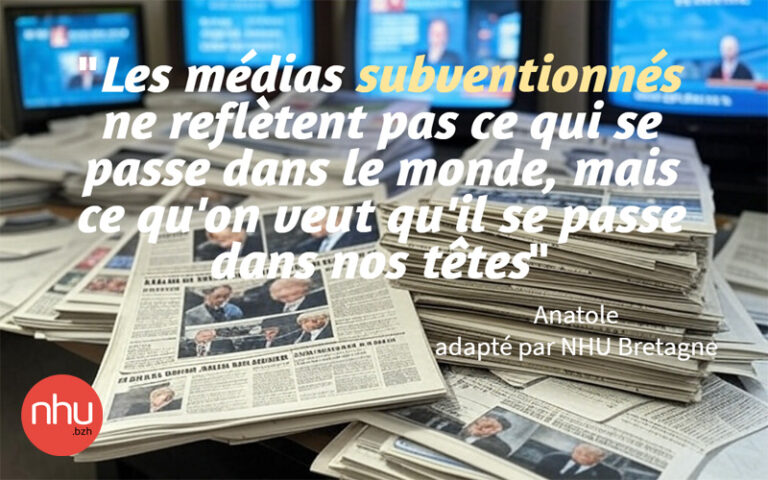 Anatole - "Les médias (subventionnés) ne reflètent pas ce qui se passe dans le monde, mais ce qu'on veut qu'il se passe dans nos têtes"