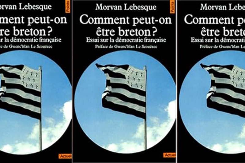 Comment peut on être Breton ? Morvan Lebesque