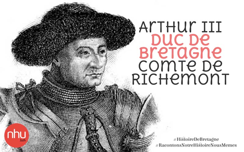 Arthur 3 de Bretagne Comte de Richemont Histoire de Bretagne