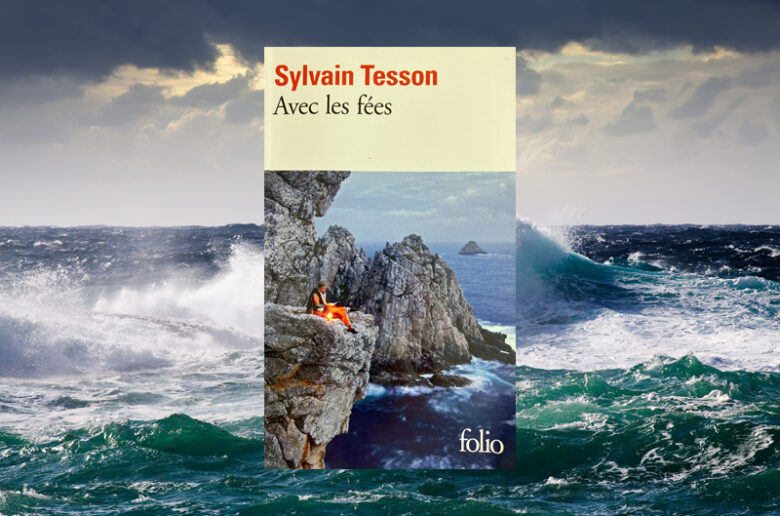 Avec les fées Sylvain Tesson