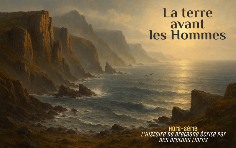La terre avant les hommes - Histoire de Bretagne