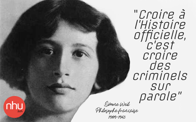 Croire en l'Histoire officielle, c'est croire des criminels sur parole - Simone Weil
